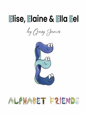 cover image of Elise, Elaine & Ella Eel